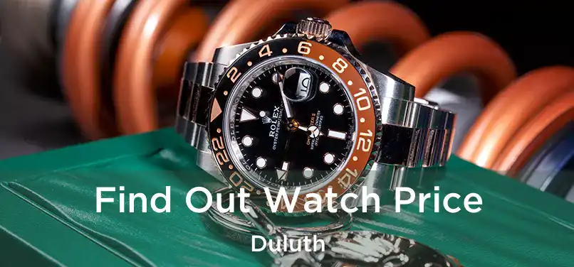  Find Out Watch Price Duluth