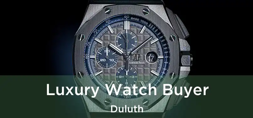  Luxury Watch Buyer Duluth