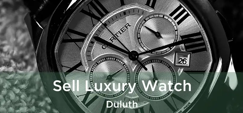  Sell Luxury Watch Duluth